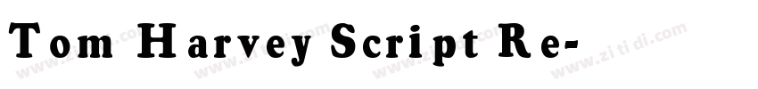 Tom Harvey Script Re字体转换